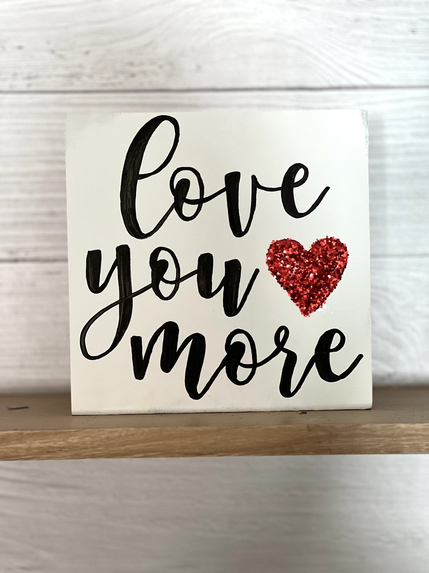 Love You More | Valentines Day Gift for Husband | Valentines Gift for Wife | Valentines Day Sign | Valentines Day Home Decor